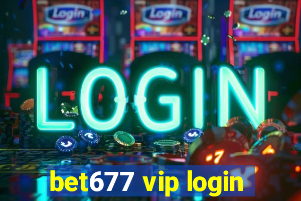 bet677 vip login